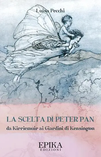 La scelta di Peter Pan. Da Kirriemuir ai Giardini di Kensington Promozione