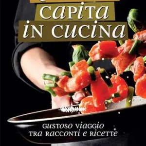 Consegna Rapida Quando capita in cucina. Gustoso viaggio tra racconti e ricette