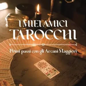 Prezzo Di Fabbrica I miei amici Tarocchi. Primi passi con gli Arcani Maggiori