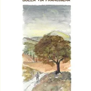 Compra Adesso Il camminatore ubriaco. Sulla via Francigena