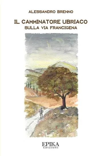 Compra Adesso Il camminatore ubriaco. Sulla via Francigena