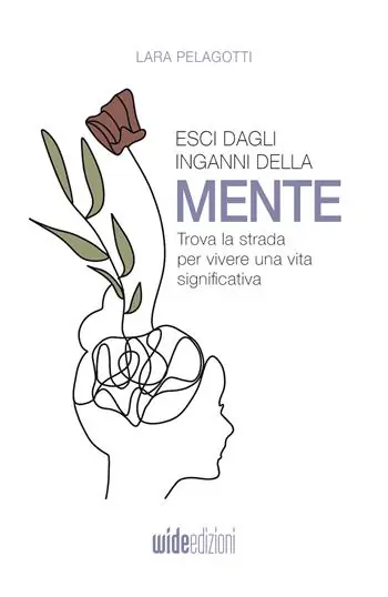 Esci dagli inganni della mente. Trova la strada per vivere una vita significativa. Nuova ediz. Professionale