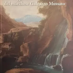 Solo Oggi Giuseppe Zais. I «paesaggi» nella «stanza dell‘alcova» del marchese Galeazzo Mussatto