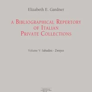 Must-Have A bibliographical repertory of Italian private collections. Vol. 5 Sabadini-Zweyer