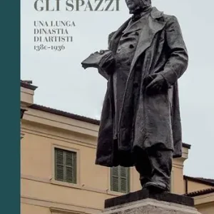 Popolare Gli Spazzi, una lunga dinastia di artisti. 1380-1936. Ediz. illustrata
