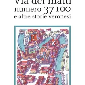 Via dei matti numero 37100 e altre storie veronesi Ultima Occasione