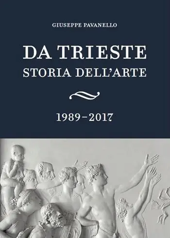 Da Trieste. Storia dell‘arte. 1989-2017 Soddisfatti O Rimborsati