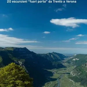 Alla scoperta della Val d‘Adige. 20 escursioni «fuori porta» da Trento a Verona Prezzo Ridotto