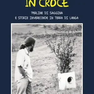 Ordina Subito Quattro storie in croce. Perline di saggina e storie invereconde in terra di langa