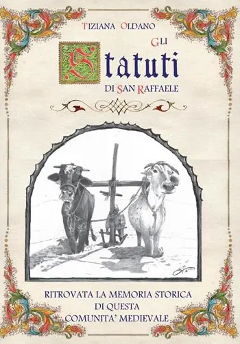Occasione Gli Statuti di San Raffaele. Ritrovata la memoria storica di questa comunità medievale