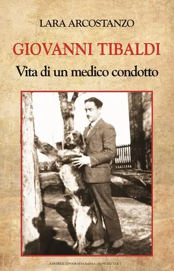 Ordina Subito Giovanni Tibaldi. Vita di un medico condotto