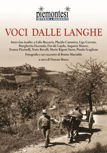 Affare Voci dalle Langhe. Interviste inedite a Lidia Beccaria, Placido Canonica, Ugo Cerrato, Margherita Faccenda, Davide Lajolo, Augusto Manzo, Franco Piccinelli, Nuto Revelli, Mario Rigoni Stern, Pinolo Scaglione