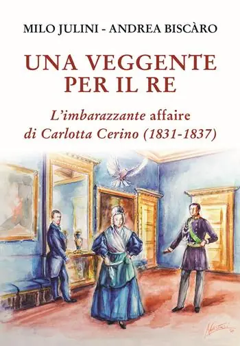 Ultima Occasione Una veggente per il re. L‘imbarazzante affaire di Carlotta Cerino (1831-1837)