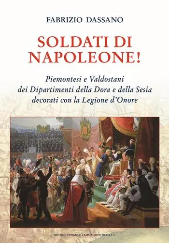 A Buon Prezzo Soldati di Napoleone! Piemontesi e valdostani dei Dipartimenti della Dora e della Sesia decorati con la Legione d’Onore