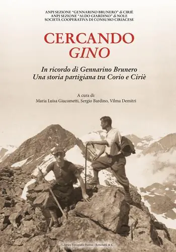 Economico Cercando Gino. In ricordo di Gennarino Brunero. Una storia partigiana tra Corio e Ciriè