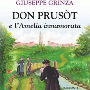Spedito Oggi Don Prusòt e l‘Amelia innamorata
