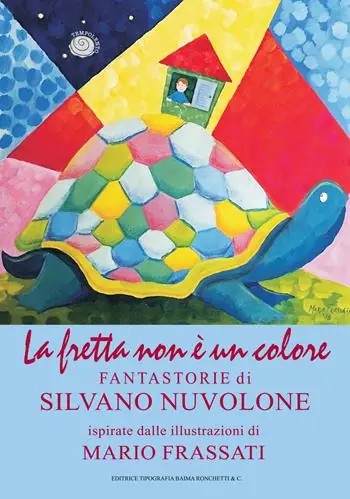 Offerta Lampo La fretta non è un colore. Le fantastorie di Silvano Nuvolone