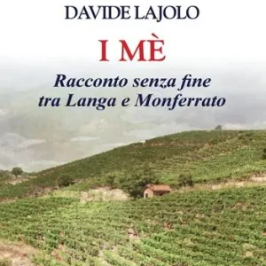 Saldi I mè. Racconto senza fine tra Langa e Monferrato