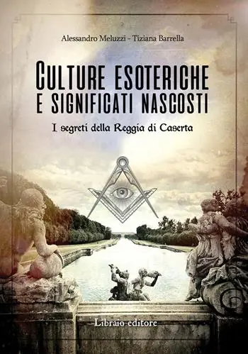 Culture esoteriche e significati nascosti. I segreti della Reggia di Caserta Occasione