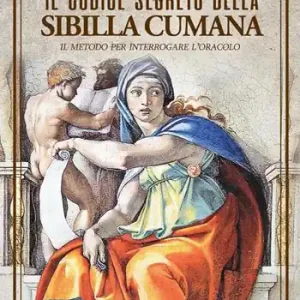 Prezzo Scontato Il codice segreto della Sibilla Cumana. Il metodo per interpretare l‘oracolo