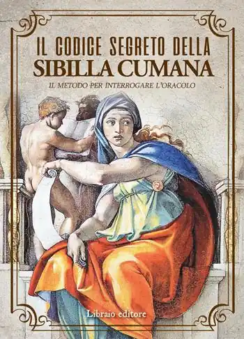Prezzo Scontato Il codice segreto della Sibilla Cumana. Il metodo per interpretare l‘oracolo