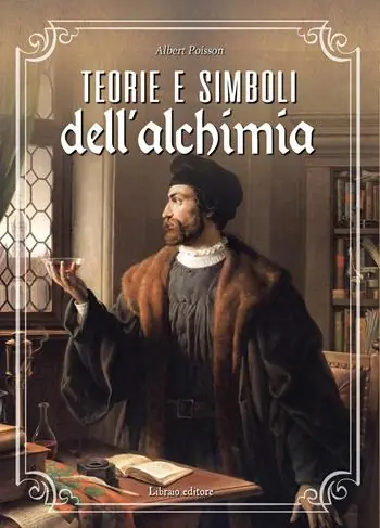 Teorie e simboli dell‘alchimia. La grande opera Sconto