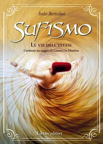Sufismo. Le vie dell‘estasi Super Prezzo