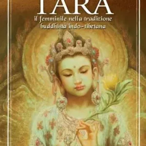 Acquista Ora Tara. Il femminile nella tradizione buddhista indo-tibetana