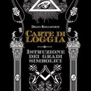 Offerta Lampo Carte di Loggia. Istruzione dei gradi simbolici. Ediz. limitata. Con 78 Carte