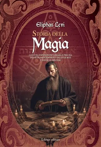 Pagamento Sicuro Storia della magia. Con una esposizione chiara e precisa dei suoi procedimenti, dei suoi riti e dei suoi misteri