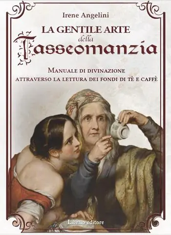 La gentile arte della tasseomanzia. Manuale di divinazione attraverso le foglie di tè e i fondi del caffè Promozione Esclusiva