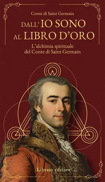 Dall‘Io sono al libro d‘oro. L‘alchimia spirituale del Conte di Saint Germain Prezzo Di Fabbrica