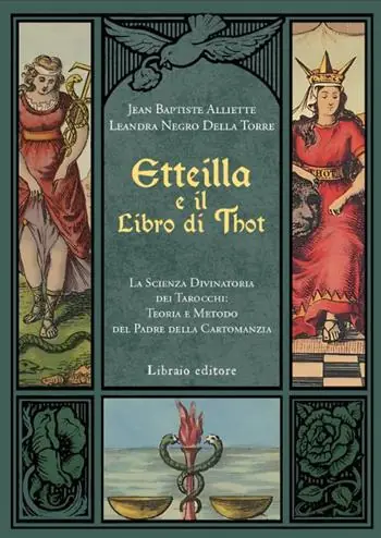 Etteilla e il libro di Thot. La scienza divinatoria dei tarocchi teoria e metodo del padre della cartomanzia Promozione