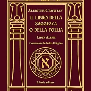 Nuova Collezione Il libro della saggezza o della follia. Liber aleph