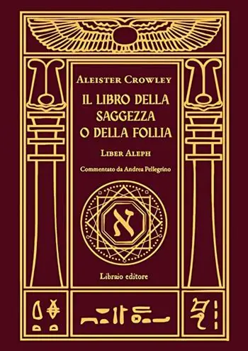 Nuova Collezione Il libro della saggezza o della follia. Liber aleph