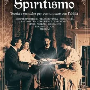 Consegna Rapida Spiritismo. Teoria e tecniche per comunicare con l‘aldilà