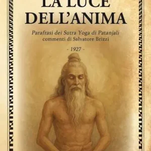 Miglior Prezzo La luce dell‘anima. Scienza ed effetti. Parafrasi dei Sutra Yoga di Patanjali