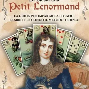 A Buon Prezzo La Bibbia delle Petit Lenormand. La guida per imparare a leggere le sibille secondo il metodo tedesco