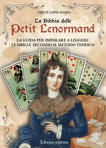A Buon Prezzo La Bibbia delle Petit Lenormand. La guida per imparare a leggere le sibille secondo il metodo tedesco