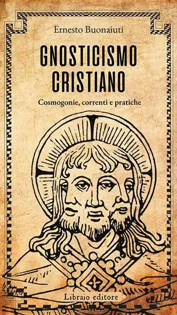 Gnosticismo cristiano. Cosmogonie, correnti e pratiche Subito Disponibile
