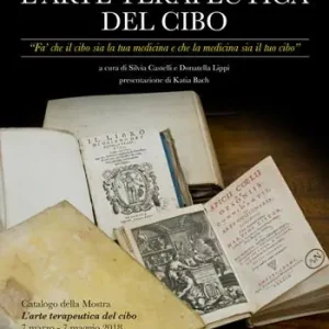 L‘arte terapeutica del cibo. Fa’ che il cibo sia la tua medicina e che la medicina sia il tuo cibo Novità