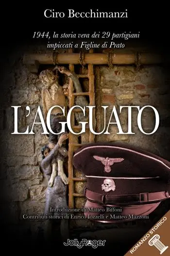 Prezzo Basso L‘agguato. 1944, la storia vera dei 29 partigiani impiccati a Figline di Prato