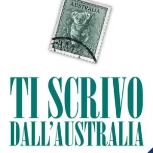 Ti scrivo dall‘Australia. Con Segnalibro Ordina Subito