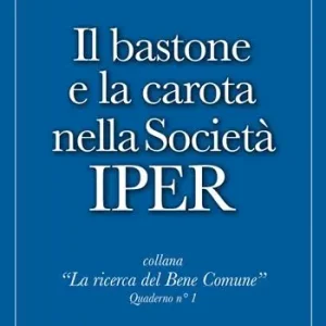 Il bastone e la carota nella società Iper Super Prezzo
