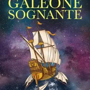 Sconto I viaggi del galeone sognante. Con Segnalibro
