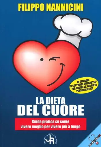 La dieta del cuore. Guida pratica su come vivere meglio per vivere più a lungo Reso Gratuito