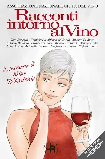 Racconti intorno al vino. In memoria di Nino D‘Antonio Offerta Speciale