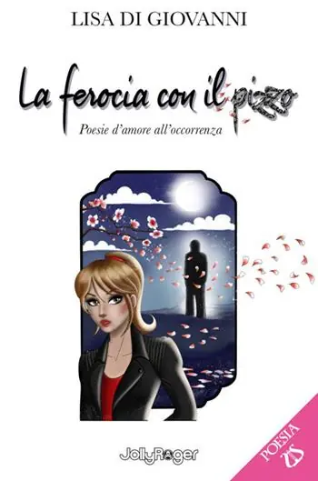 Nuova Collezione La ferocia con il pizzo. Poesie d‘amore all‘occorrenza. Con Segnalibro