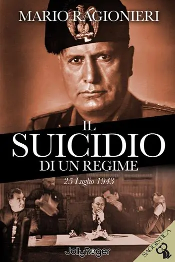 Affare Il suicidio di un regime. 25 Luglio 1943. Con segnalibro