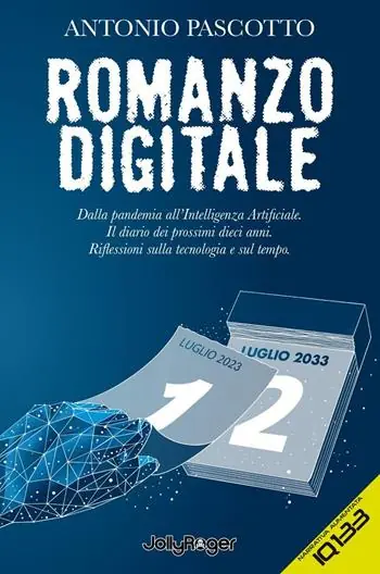Compra Oggi Stesso Romanzo digitale. Dalla pandemia all‘intelligenza artificiale. Il diario dei prossimi dieci anni. Riflessioni sulla tecnologia e sul tempo. Con Segnalibro